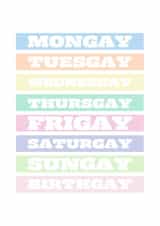 Funny Gay Birthday Card - Every Day Is A Gay Day! created by Hhaus Of Phoebe