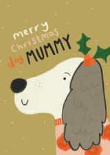 Cute Christmas Card - Dog Mummy - From the Dog created by Charley Muttitt