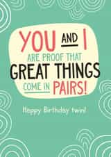 Great Things Come in Pairs - Happy Birthday Twin Card created by Laurent Collective