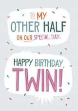 To My Other Half on Our Special Day - Happy Birthday Twin created by Laurent Collective