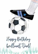 Traditional Birthday Card - Brilliant Dad - Football created by Katie Phythian Design