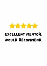 Excellent Mentor Would Recommend - 5 Star Mentor - Mentor Thank You Card created by WittyGoodsShop