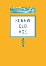 Funny Birthday Card - Screw Old Age - Pun - Corkscrew created by Paperlink and Meraki Greeting Cards