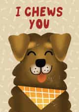I Chews You - Cute Valentine's Day Card - from the Dog created by AbiGoLucky