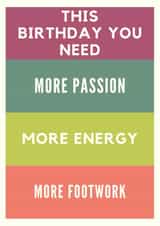 More passion, more energy, more footwork! created by ThatPrintCo.