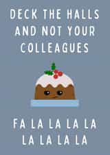 Deck The Halls And Not Your Colleagues Funny Coworker Christmas Card created by Hint of Sarcasm