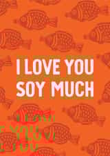 I Love You Soy Much! | Cute and punny soy sauce fish card created by Hello Elks
