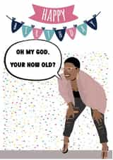 Funny , Cheeky - Your how old meme card for bestie, for mum, for partner created by ChrystalWhiteDesigns