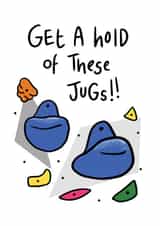 Funny Birthday Card - Climbing - Get A Hold Of These Jugs created by Debmon Design