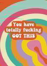 Totally Fucking Got This - Positivity Card - Good Luck created by Giddy Kipper