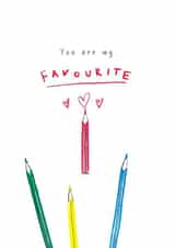 Cute Anniversary/Birthday Card - Pencils - You Are My Favourite created by Rosie & Radish