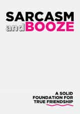 Funny Birthday Card - for best friends- Sarcasm & Booze created by thunderpeep