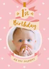 Personalised Birthday Photo Card created by The Pattern Press - Cute Birthday Photo Card - 1st Birthday as My Mummy