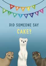Cheeky Birthday Card - for a Ferret Loving Friend - Did Someone Say Cake? created by Imogen Hunt