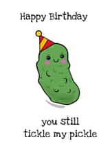 Cute Birthday card - for your significant other - tickle my pickle created by Cutie McHootie 