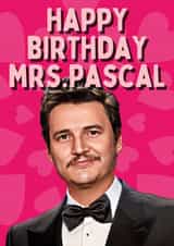 Funny Birthday Card - for Pedro Pascal Fan - Mrs Pascal created by ProperMintPrints.MCR
