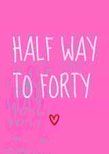 Half way to forty - Cheeky 20th Birthday Card created by Amy (Hedgecards)