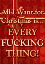 All I Want For Christmas Is EVERY FUCKING THING! created by @SwearingKids
