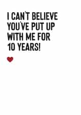 Funny Anniversary Card For Partner - Put Up With Me - 10 Years created by Purple Tree Designs