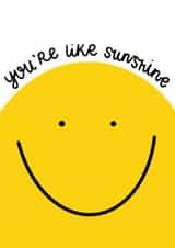 You're Like Sunshine - Happy Card for a Loved One created by Jemma Rose Design