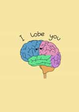 I Lobe You - Cute Anniversary Card - Anatomy Pun created by Erin Berry