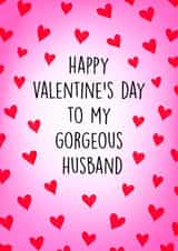 Pretty Valentine's Day Card - Gorgeous Husband - Hearts created by Poppy & Mabel 