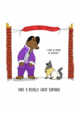 Funny Birthday Card - for Friends and Family - Royally Great Birthday created by the Kitten and the Bear
