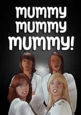 Cute Funny Abba Music Mother’s Day Card - Mummy Mummy Mummy created by I Draw Stuff 