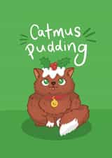 Christmas Pudding Cat, the Catmus Pudding. Cute Funny Cat Pun Christmas Card created by Hannah Gabriel