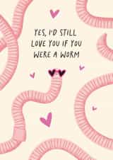 Cute and Funny Valentine's Day Card - If I Was A Worm created by Studio Mads