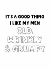 Funny Valentine's Day Card - Old, Wrinkly & Grumpy - For him created by The Blunt Badger