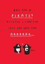 Funny Valentine Card - Are You A Pirate? created by mungo and shoddy