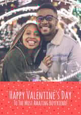 Personalised Valentines Day Photo Card created by Simon - Cute Valentines Photo Card - Amazing Boyfriend
