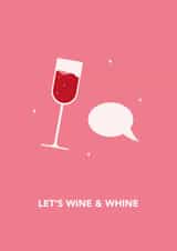 Funny Card for Friend | Galentine's Day Card | Let's Wine and Whine created by Dani White