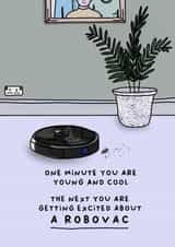 Funny Birthday Card - Getting older - Robovac. created by Sarah Harding