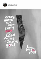 Funny cat themed valentines day card with a cat creeping on you created by Paul O'Connor