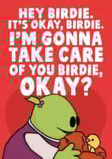 Funny Nanalan Tiktok Card - I'm Gonna Take Care Of You Birdie Okay created by Studio Doodles