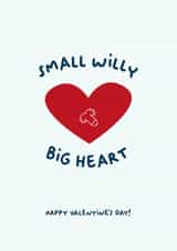 Funny Valentines Card - Small Willy - for someone with a big heart created by PaperJam Print Co.