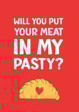 Naughty Valentine's Day card - Will you put your meat in my Pasty? created by PEA GREEN PRINTS