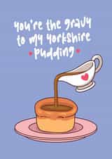 Cute Valentines Day Card - You're the gravy to my Yorkshire pudding created by han print