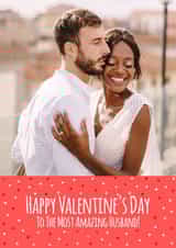 Personalised Valentines Day Photo Card created by Simon - Cute Valentines Photo Card - Amazing Husband