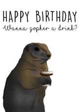 Funny Birthday Card - Wanna Gopher a Drink? created by Mayfield Valley