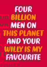 Cheeky Valentine's card for him - Four billion men on this planet created by Dean Morris Cards