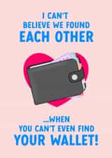 Funny Valentine's Day Card - Can't Find Your Wallet created by The Cake Thief