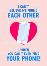 Funny Valentine's Day Card - Can't Find Your Phone created by The Cake Thief