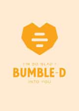Cute Valentine's Day Card - Bumble-d Into You - Dating App created by The Cake Thief