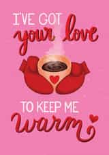 Cute Valentine's Day Anniversary card - Got Your Love to Keep Me Warm created by Angelicabydesign