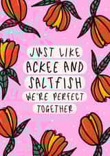 Perfect Like Ackee & Saltfish - Valentine’s Day Card - Anniversary Card created by Muses & May
