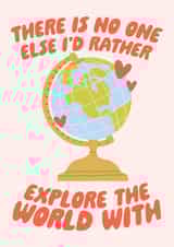 There Is No One Else I'd Rather Explore The World With - Travel Love Card created by Studio Doodles