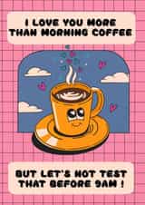 Cheeky Valentine's Day, Anniversary card - for special someone - Espresso Love. created by Kasia Cards